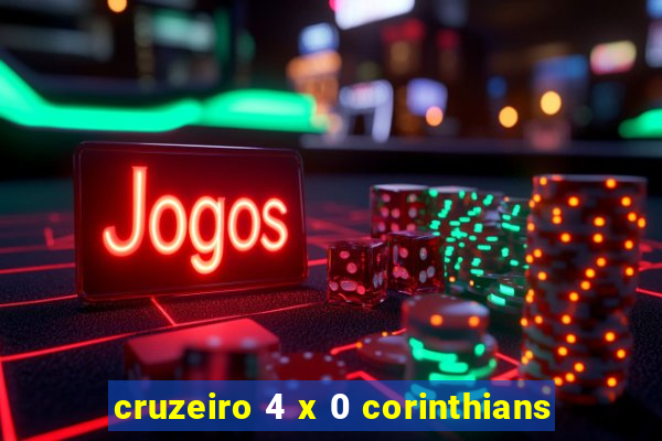 cruzeiro 4 x 0 corinthians